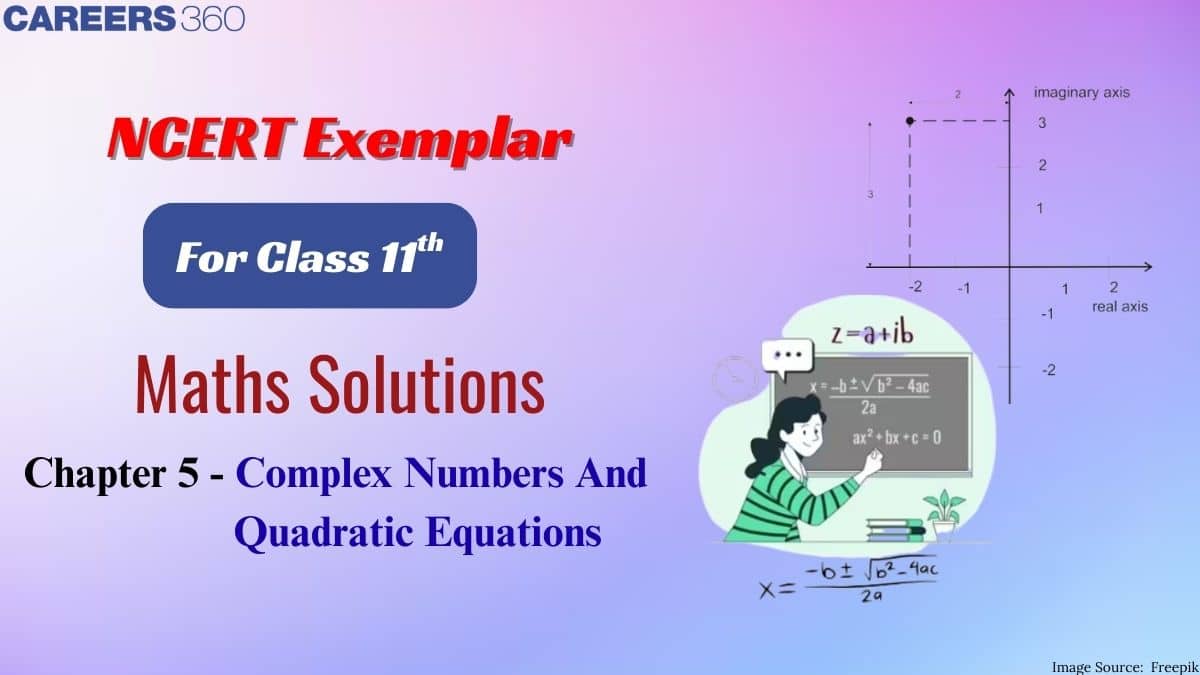 NCERT Exemplar Class 11 Maths Solutions Chapter 5 Complex Numbers and Quadratic Equations